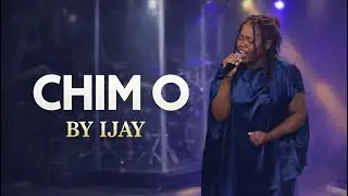 CHIM O (My God) | Ijay Emmanuel | Official Worship Video