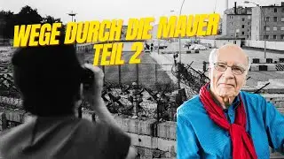 Die Berliner Mauer: Ein Fluchthelfer erz&auml;hlt | Geschichte Teil 2