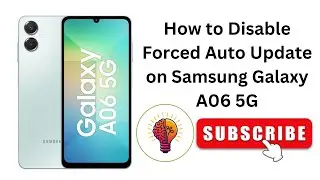 How to Disable Forced Auto Update on Samsung Galaxy A06 / A06 5G?