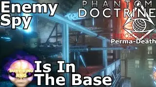 Enemy Spy Is In The Base | Phantom Doctrine- Hard PermaDeath- 55