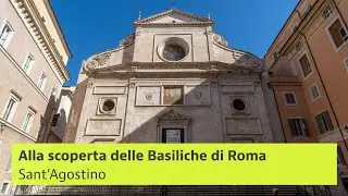 Alla scoperta delle Basiliche di Roma: Sant’Agostino