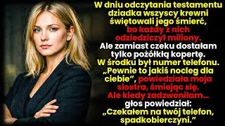 Wszyscy Wzbogacili Się Przy Testamencie Dziadka – Ja Dostałem Tylko Kartkę…