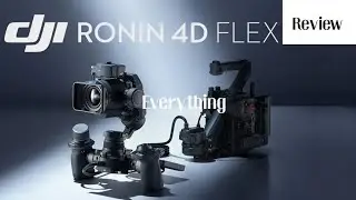Everything you need to know about DJI Ronin 4D Flex | Review