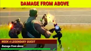 Damage from Above (EASIEST WAY) - Fortnite Week 4 Legendary Quests Guide