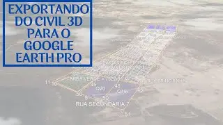 EXPORTANDO PROJETO DO AUTODESK CIVIL 3D PARA O GOOGLE EARTH PRO
