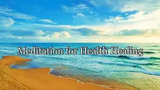 Meditation for Health Healing