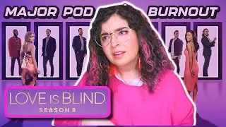 LOVE IS BLIND 8 needs to let us out of the pods!!! (EP. 1-6 discussion)