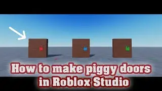 How to make piggy doors in Roblox Studio