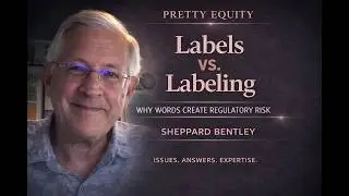 Labels vs. Labeling: Why Words Create Regulatory Risk