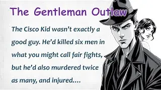 Improve Your English - Level 4 - B2 💥 Storytelling | The Gentleman Outlaw