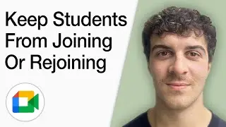 How To Keep Students From Joining Or Rejoining A Google Meet Without You (Full 2025 Guide)