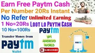 Earn Free Paytm Cash | Per Number 20Rs Instant | No Refer | Unlimited Earning