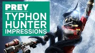 Prey Typhon Hunter Impressions | 20 Minutes Of Mimic Prop Hunt