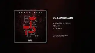 Masacre Verbal - Emarginado feat Ill Capu From Esche Vive (Prod.Polish)