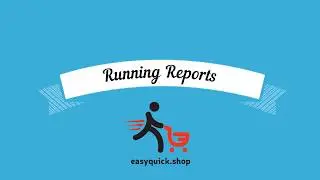 6. Running Reports on your easyquick.shop Virtual Store.