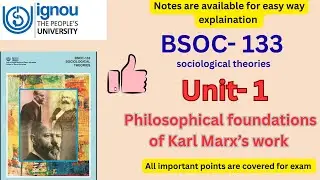BSOC-133 Unit- 1 philosophical foundations of Karl Marx&rsquo;s work #bsoc133 #bsoc #ignounotes #ignouexam