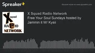Free Your Soul Sundays hosted by Jammin it W/ Kysii (part 1 of 10)
