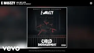 E Mozzy - All My Life (Audio) ft. Mozzy, Skooly