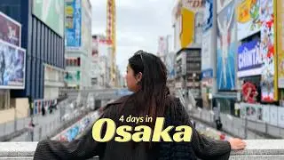 4 Days in Osaka Japan 🇯🇵🏯⛩️
