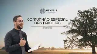 Comunh&atilde;o Especial das Fam&iacute;lias | Igreja em Mossor&oacute; | Partir do P&atilde;o | Diego Farias