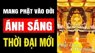 MANG PHẬT VÀO ĐỜI: HÀNH BỒ TÁT TRONG THỜI ĐẠI MỚI