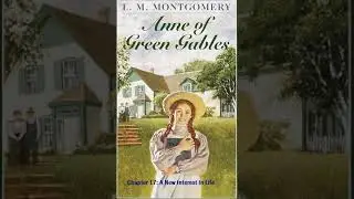 Anne of Green Gables: Chapter17 by Lucy Maud Montgomery- A New Interest In Life- Full Audiobook