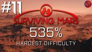 Surviving Mars Let's Play - 535% HARDEST DIFFICULTY!!! - #11 
