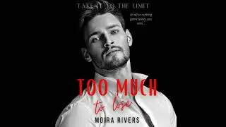 Too Much to Lose - Moira Rivers
