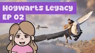 Hogwarts Legacy EP02  |  Exploring the Wizarding World