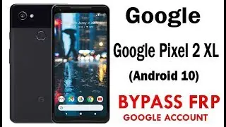 Google Pixel 2 XL Android 10 FRP/Google Lock Bypass Easy Steps & Quick New method 100% Work