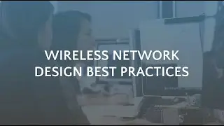WIRELESS NETWORK DESIGN BEST PRACTICES