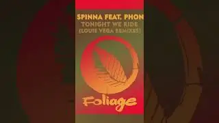 DJ Spinna, Phonte - Tonight We Ride (Louie Vega Remix) [FOLIAGE RECORDS] Soulful House