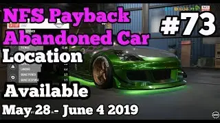 Need for speed Payback Abandoned Car #73: May 28 - June 4 2019