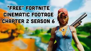 NON-COPYRIGHT FORTNITE CINEMATIC FOOTAGE CHAPTER 2 Season 6 (Google Drive)