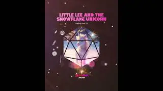 🦄 LITTLE LEE & THE SNOWFLAKE UNICORN