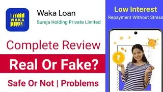Waka Loan App Review 2023 | Waka Loan App Real Or Fake 🤔 Waka Loan App Problems | Waka Loan App
