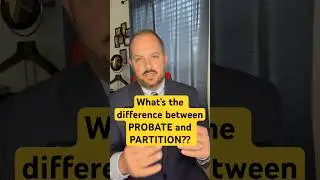 What's the difference between PROBATE and PARTITION? #inheritance #probate #partition #legaladvice
