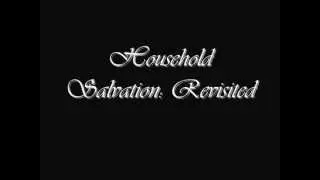 HOUSEHOLD SALVATION: Revisited