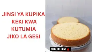 Jinsi ya Kupika Keki Kwenye Jiko La Gesi