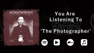 Struck/Down - The Photographer [Official Visualiser]
