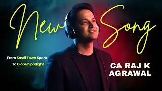 CA Raj K Agrawal Rap Song 2.0