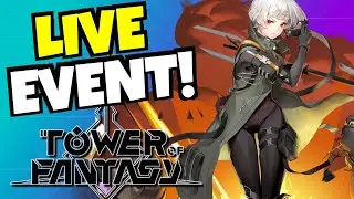 Tower of Fantasy - LIVE EVENT!!!