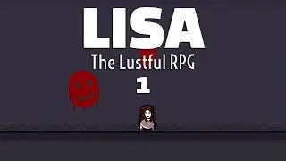 Can I Kick it? - Lisa the Lustful - Part 1 - Let's Play Gameplay