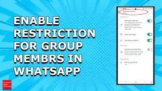 How to allow or restrict WhatsApp group members from adding other members or sending messages