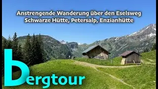 Anstrengende Rundwanderung von der Enzianh&uuml;tte &uuml;ber den Eselsweg, Schwarze H&uuml;tte und Petersalpe