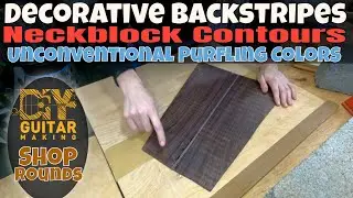Shop Rounds | Decorative Backstripes, Neckblock Contours, Unconventional Purfling Colors