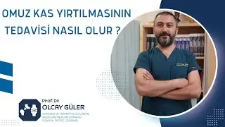 Prof. Dr. Olcay Güler - Omuz kas yırtılmasının tedavisi nasıl olur?