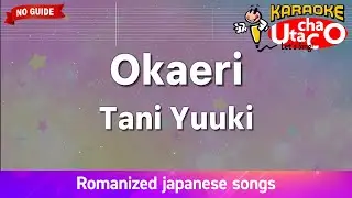 Okaeri &ndash; Tani Yuuki (Romaji Karaoke no guide)