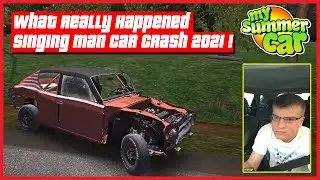 My Summer Car - What Really Happened Singing Man Car Crash in My Summer Car  2021 ! | Ogygia Vlogs🇺🇸