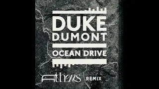 Duke Dumont - Ocean Drive (ATHENS Remix)